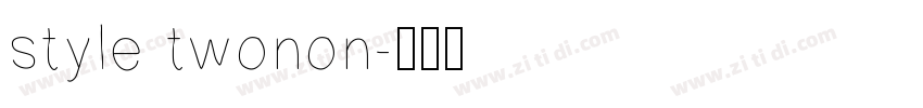 style twonon字体转换